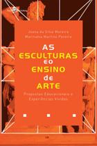As esculturas e o ensino de arte As esculturas e o ensino de arte