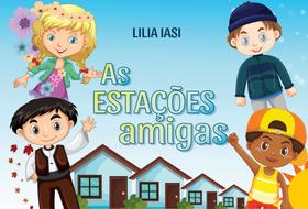 As Estações Amigas - Scortecci Editora As Estações Amigas - Scortecci Editora