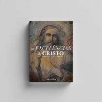 As Excelências de Cristo - ABase Jesuscopy