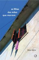 As filhas das mães que morrem As filhas das mães que morrem