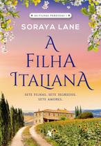As Filhas Perdidas - Livro 01 - A Filha Italiana - Sete Filhas. Sete Segredos. Sete Amores.