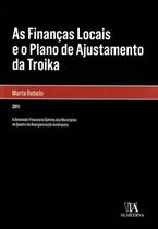 As Financas Locais E O Plano De Ajustamento Da Troika - Almedina