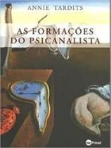 As formações do psicanalista - ARTESA EDITORA