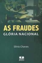 As fraudes. glória nacional