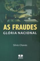 As Fraudes. Glória Nacional