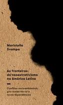 As fronteiras do neoextrativismo na América Latina As fronteiras do neoextrativismo na América Latina