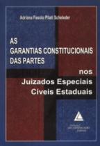 As Garantias Constitucionais das Partes nos Juizados Especiais Cíveis Estaduais - Livraria do Advogado