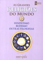 As Grandes Religiões do Mundo Vol. 2: Hinduísmo, Budismo, Outras Filosofias As Grandes Religiões do Mundo Vol. 2: Hinduísmo, Budismo, Outras Filosofias