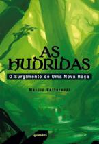 As hudridas - o surgimento de uma nova raça - vol. 1 - GIOSTRI As hudridas - o surgimento de uma nova raça - vol. 1 - GIOSTRI
