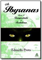 As ibyranas livro 2 - tempestade & fortaleza - CLUBE DE AUTORES