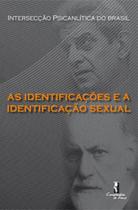 As identificações e a identificação sexual - ARTESA EDITORA