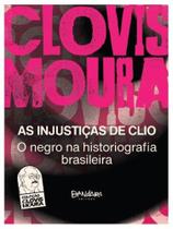 As injustiças de clio - o negro na historiografia brasileira
