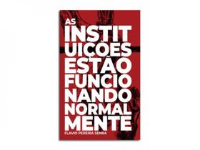 As instituições estão funcionando normalmente
