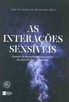 As Interações Sensíveis - Ensaios de Sociossemiótica A Partir da Obra de Eric Landowski - Estação das Letras e Cores As Interações Sensíveis - Ensaios de Sociossemiótica A Partir da Obra de Eric Landowski - Estação das Letras e Cores