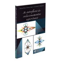 As Interfaces dos Relacionamentos Espirituais