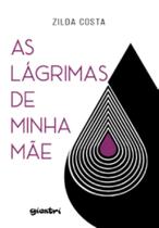 As lágrimas de minha mãe - GIOSTRI