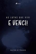 As lutas que vivi e venci