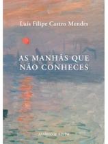 As manhãs que não conheces