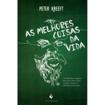 As Melhores Coisas da Vida (Peter Kreeft)