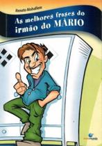 As Melhores Frases do Irmão do Mario