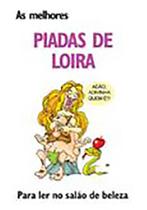 As Melhores Piadas de Loira: para ler no salão de beleza As Melhores Piadas de Loira: para ler no salão de beleza