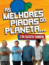 As melhores piadas do planeta... e da casseta também! - UBOOK EDITORA As melhores piadas do planeta... e da casseta também! - UBOOK EDITORA
