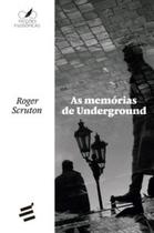As Memórias de Underground ( Roger Scruton ) - E Realizações