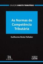 As normas de competência tributária - ALMEDINA BRASIL As normas de competência tributária - ALMEDINA BRASIL