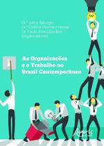 As Organizações e o Trabalho no Brasil Contemporâneo - Editora Appris