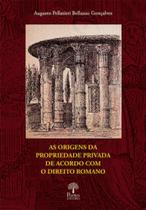 As origens da propriedade privada de acordo com o direito romano