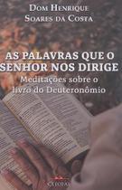 As palavras que o senhor nos dirige: meditações sobre o livro do deuteronôm - EDITORA CLÉOFAS