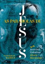 As Parábolas de Jesus - Evangelho de Mateus As Parábolas de Jesus - Evangelho de Mateus