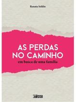 As perdas no caminho: em busca de uma família As perdas no caminho: em busca de uma família