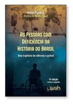 As Pessoas Com Deficiencia Na Historia Do Brasil 4 Ed 2021 WAK - WAK Editora