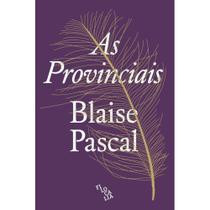 As Provinciais ( Blaise Pascal ) - E Realizações As Provinciais ( Blaise Pascal ) - E Realizações