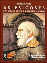 As Psicoses - Um Estudo Sobre a Paranóia Comum