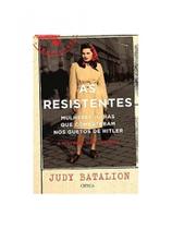 AS RESISTENTES - Autor: BATALION, JUDY - CRITICA (PORTUGAL) AS RESISTENTES - Autor: BATALION, JUDY - CRITICA (PORTUGAL)