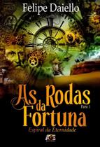 As rodas da fortuna - espiral da eternidade - parte 1 - AGE EDITORA