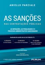 As Sanções Nas Contratações Públicas. As Infrações, As Penalidades E O Processo Administrativo Sanci