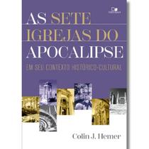 As Sete Igrejas do Apocalipse Colin J. Hemer As Sete Igrejas do Apocalipse Colin J. Hemer