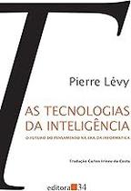 As tecnologias da inteligência: O futuro do pensamento na era da informática Paperback Lévy, Pierre