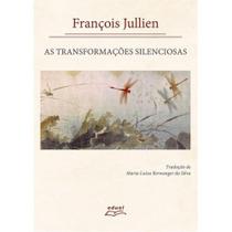 As transformações silenciosas As transformações silenciosas