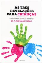 As Três Revelações Para Crianças - Paidéia