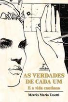 As Verdades de Cada Um: e a Vida Continua - Scortecci As Verdades de Cada Um: e a Vida Continua - Scortecci