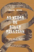 As Vidas de Billy Milligan - A História Real de Uma Pessoa Com 24 Personalidades As Vidas de Billy Milligan - A História Real de Uma Pessoa Com 24 Personalidades