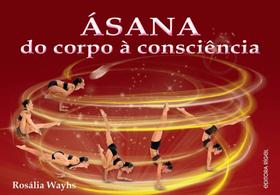 Ásana - do corpo à consciência - Editora Rígel