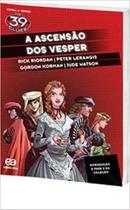 Ascensao dos vesper, a - serie the 39 clues - EDITORA ATICA S/A Ascensao dos vesper, a - serie the 39 clues - EDITORA ATICA S/A