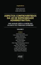 Aspectos controvertidos da lei da improbidade administrativa: uma análise crítica a partir dos julgados dos tribunais superiores