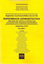 Aspectos Controvertidos da Lei de Improbidade Administrativa - 01ed/18 - DEL REY LIVRARIA E EDITORA Aspectos Controvertidos da Lei de Improbidade Administrativa - 01ed/18 - DEL REY LIVRARIA E EDITORA