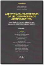 Aspectos Controvertidos da Lei de Improbidade Administrativa Aspectos Controvertidos da Lei de Improbidade Administrativa